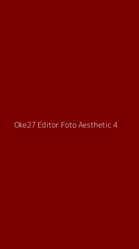 Tampilan Antarmuka Aplikasi Oke27 Editor Foto Aesthetic - 4