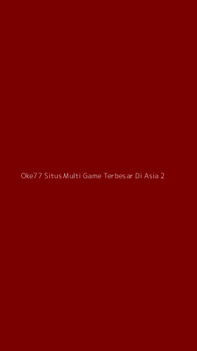 Tampilan Antarmuka Aplikasi Oke77 Situs Multi Game Terbesar Di Asia - 2