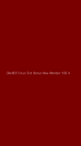 Tampilan Antarmuka Aplikasi Oke805 Situs Slot Bonus New Member 100 - 4