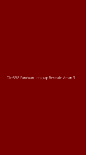 Tampilan Antarmuka Aplikasi Oke868 Panduan Lengkap Bermain Aman - 3
