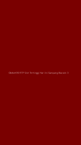 Tampilan Antarmuka Aplikasi Okebet99 Rtp Slot Tertinggi Hari Ini Gampang Maxwin - 3