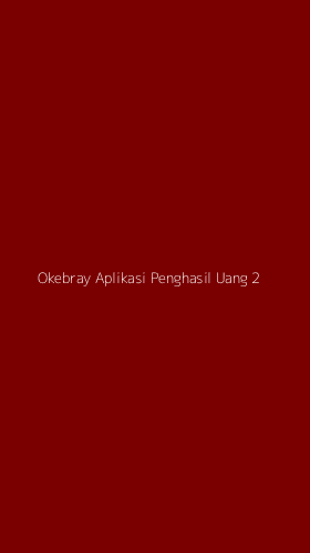 Tampilan Antarmuka Aplikasi Okebray Aplikasi Penghasil Uang - 2