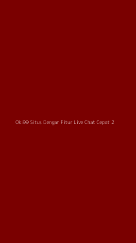 Tampilan Antarmuka Aplikasi Oki99 Situs Dengan Fitur Live Chat Cepat - 2