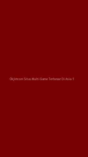 Tampilan Antarmuka Aplikasi Okjktcom Situs Multi Game Terbesar Di Asia - 1