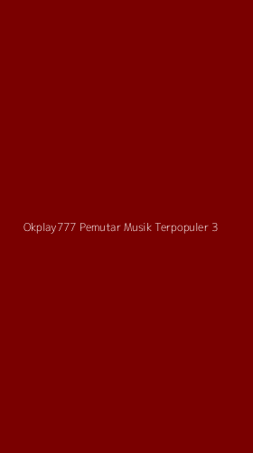 Tampilan Antarmuka Aplikasi Okplay777 Pemutar Musik Terpopuler - 3