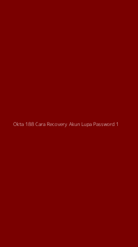 Tampilan Antarmuka Aplikasi Okta 188 Cara Recovery Akun Lupa Password - 1