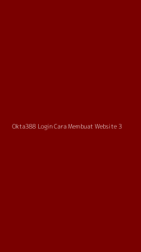 Tampilan Antarmuka Aplikasi Okta388 Login Cara Membuat Website - 3