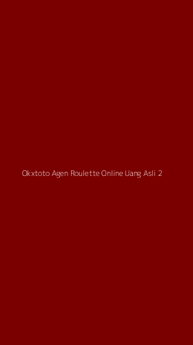 Tampilan Antarmuka Aplikasi Okxtoto Agen Roulette Online Uang Asli - 2