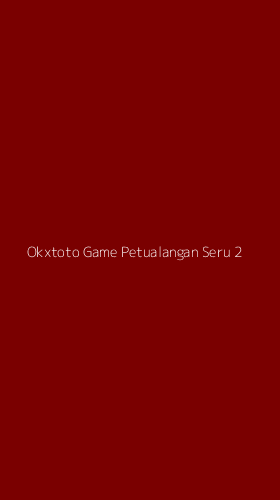 Tampilan Antarmuka Aplikasi Okxtoto Game Petualangan Seru - 2