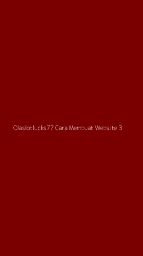 Tampilan Antarmuka Aplikasi Olaslotlucks77 Cara Membuat Website - 3