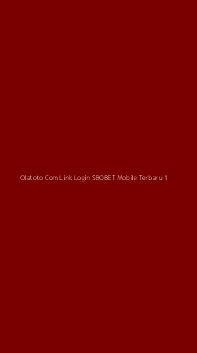 Tampilan Antarmuka Aplikasi Olatoto Com Link Login Sbobet Mobile Terbaru - 1