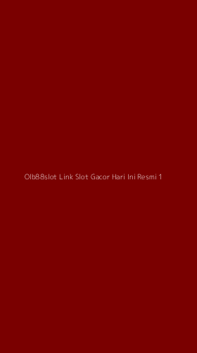 Tampilan Antarmuka Aplikasi Olb88slot Link Slot Gacor Hari Ini Resmi - 1