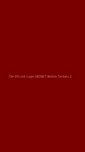 Tampilan Antarmuka Aplikasi Ole 99 Link Login Sbobet Mobile Terbaru - 2
