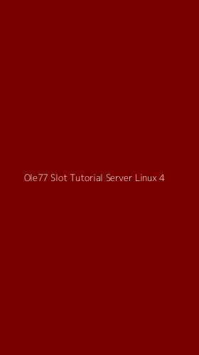 Tampilan Antarmuka Aplikasi Ole77 Slot Tutorial Server Linux - 4