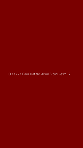 Tampilan Antarmuka Aplikasi Olee777 Cara Daftar Akun Situs Resmi - 2