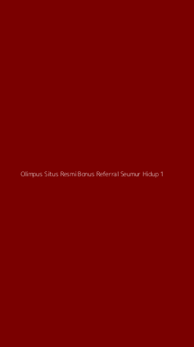 Tampilan Antarmuka Aplikasi Olimpus Situs Resmi Bonus Referral Seumur Hidup - 1