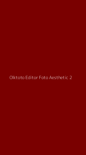 Tampilan Antarmuka Aplikasi Olktoto Editor Foto Aesthetic - 2
