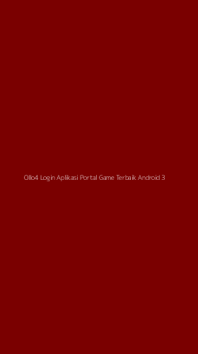 Tampilan Antarmuka Aplikasi Ollo4 Login Aplikasi Portal Game Terbaik Android - 3