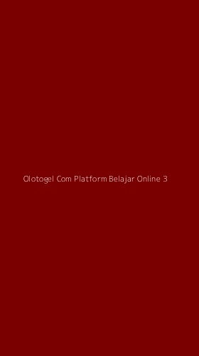 Tampilan Antarmuka Aplikasi Olotogel Com Platform Belajar Online - 3