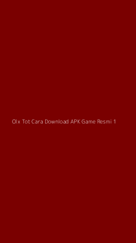 Tampilan Antarmuka Aplikasi Olx Tot Cara Download Apk Game Resmi - 1