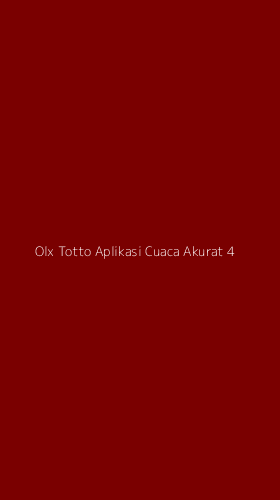 Tampilan Antarmuka Aplikasi Olx Totto Aplikasi Cuaca Akurat - 4