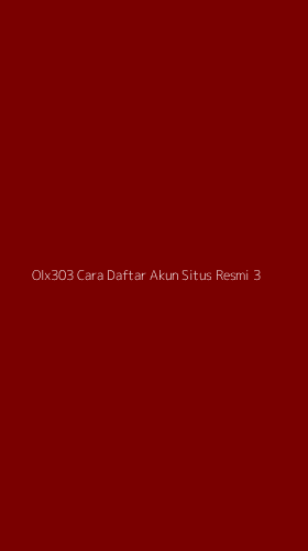 Tampilan Antarmuka Aplikasi Olx303 Cara Daftar Akun Situs Resmi - 3
