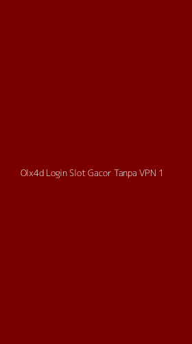 Tampilan Antarmuka Aplikasi Olx4d Login Slot Gacor Tanpa Vpn - 1