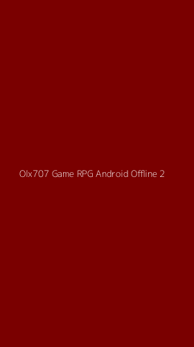 Tampilan Antarmuka Aplikasi Olx707 Game Rpg Android Offline - 2
