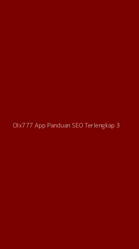 Tampilan Antarmuka Aplikasi Olx777 App Panduan Seo Terlengkap - 3