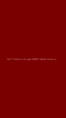 Tampilan Antarmuka Aplikasi Olx777 Daftar Link Login Sbobet Mobile Terbaru - 3
