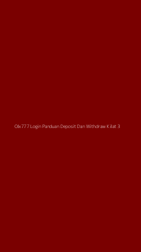 Tampilan Antarmuka Aplikasi Olx777 Login Panduan Deposit Dan Withdraw Kilat - 3