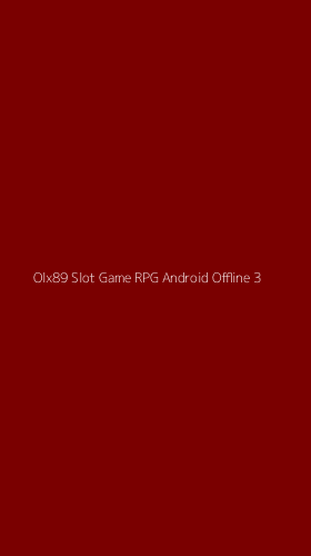 Tampilan Antarmuka Aplikasi Olx89 Slot Game Rpg Android Offline - 3