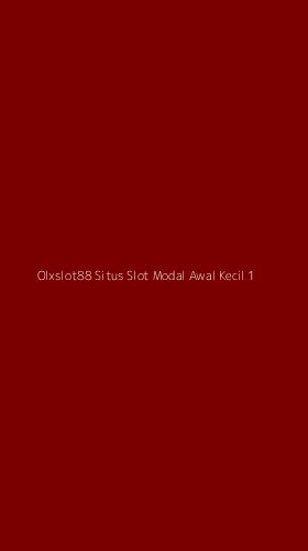 Tampilan Antarmuka Aplikasi Olxslot88 Situs Slot Modal Awal Kecil - 1