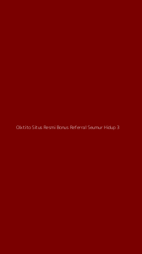 Tampilan Antarmuka Aplikasi Olxtito Situs Resmi Bonus Referral Seumur Hidup - 3