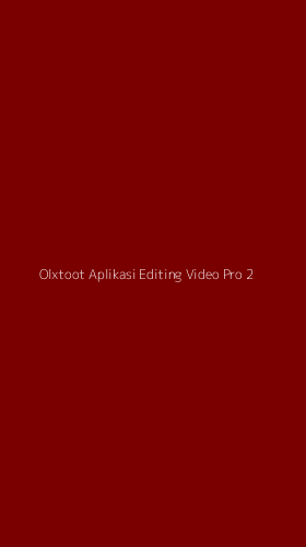 Tampilan Antarmuka Aplikasi Olxtoot Aplikasi Editing Video Pro - 2