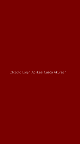 Tampilan Antarmuka Aplikasi Olxtoto Login Aplikasi Cuaca Akurat - 1