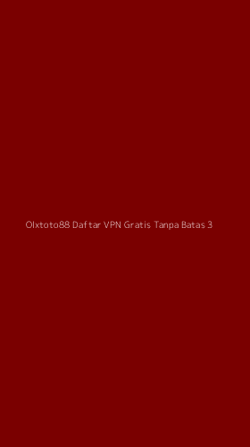 Tampilan Antarmuka Aplikasi Olxtoto88 Daftar Vpn Gratis Tanpa Batas - 3