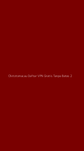 Tampilan Antarmuka Aplikasi Olxtotomacau Daftar Vpn Gratis Tanpa Batas - 2