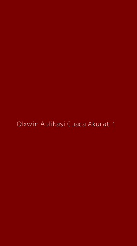 Tampilan Antarmuka Aplikasi Olxwin Aplikasi Cuaca Akurat - 1
