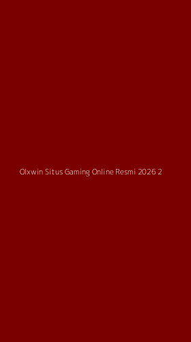 Tampilan Antarmuka Aplikasi Olxwin Situs Gaming Online Resmi 2026 - 2