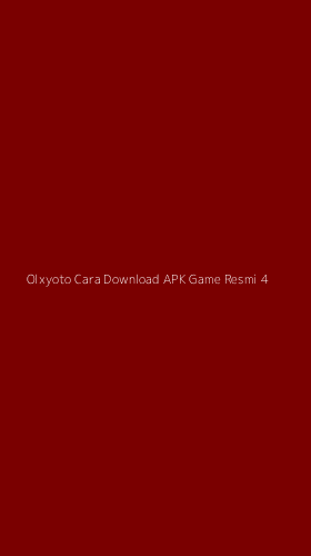 Tampilan Antarmuka Aplikasi Olxyoto Cara Download Apk Game Resmi - 4