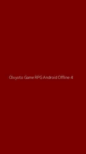 Tampilan Antarmuka Aplikasi Olxyoto Game Rpg Android Offline - 4
