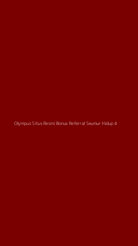 Tampilan Antarmuka Aplikasi Olympus Situs Resmi Bonus Referral Seumur Hidup - 4