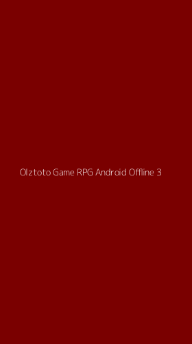 Tampilan Antarmuka Aplikasi Olztoto Game Rpg Android Offline - 3
