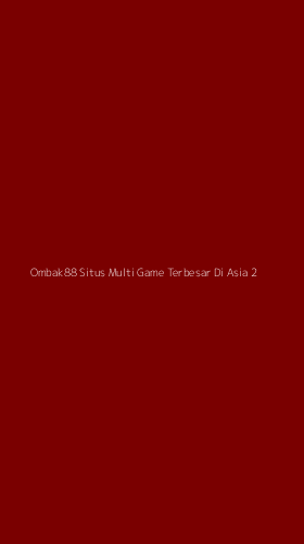 Tampilan Antarmuka Aplikasi Ombak88 Situs Multi Game Terbesar Di Asia - 2
