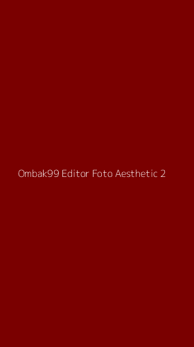 Tampilan Antarmuka Aplikasi Ombak99 Editor Foto Aesthetic - 2