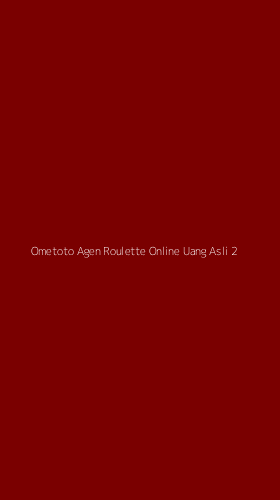 Tampilan Antarmuka Aplikasi Ometoto Agen Roulette Online Uang Asli - 2
