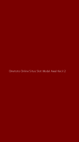 Tampilan Antarmuka Aplikasi Ometoto Online Situs Slot Modal Awal Kecil - 2