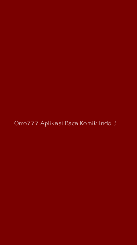 Tampilan Antarmuka Aplikasi Omo777 Aplikasi Baca Komik Indo - 3