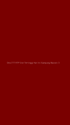 Tampilan Antarmuka Aplikasi Omo777 Rtp Slot Tertinggi Hari Ini Gampang Maxwin - 3
